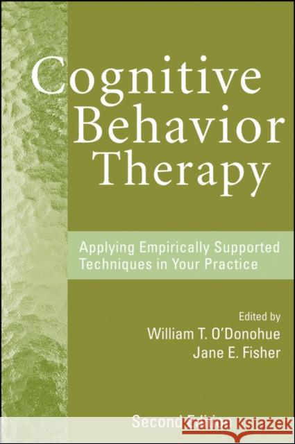 Cognitive Behavior Therapy: Applying Empirically Supported Techniques in Your Practice O'Donohue, William T. 9780470227787  - książka