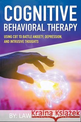 Cognitive Behavioral Therapy Lawrence Franz 9781393274964 Heirs Publishing Company - książka