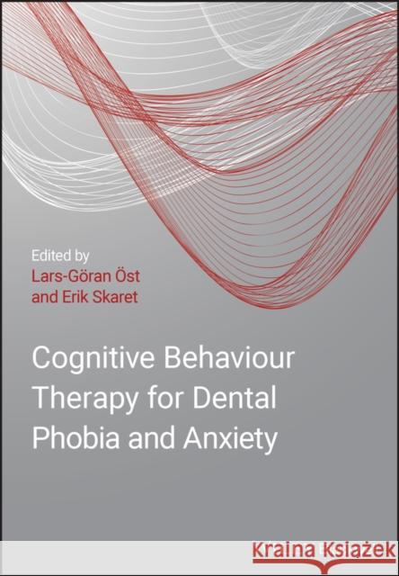 Cognitive Behavioral Therapy for Dental Phobia and Anxiety  9781119960720 John Wiley & Sons - książka