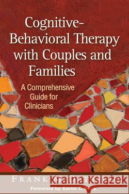 Cognitive-Behavioral Therapy with Couples and Families: A Comprehensive Guide for Clinicians Dattilio, Frank M. 9781462514168 Guilford Publications - książka