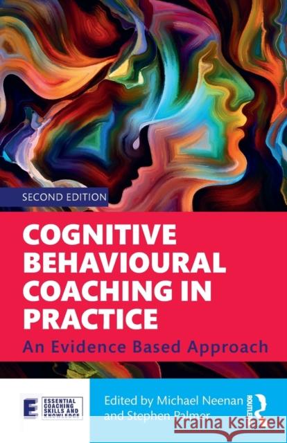 Cognitive Behavioural Coaching in Practice: An Evidence Based Approach Michael Neenan Stephen Palmer 9780367461393 Taylor & Francis Ltd - książka