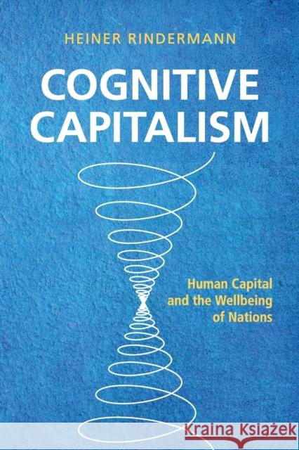Cognitive Capitalism: Human Capital and the Wellbeing of Nations Rindermann, Heiner 9781107651081 Cambridge University Press - książka