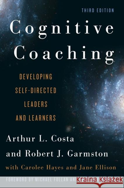 Cognitive Coaching: Developing Self-Directed Leaders and Learners, 3rd Edition Costa, Arthur L. 9781442223653 Rowman & Littlefield Publishers - książka