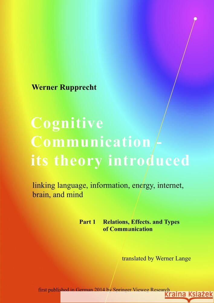 Cognitive Communication - its theory introduced Rupprecht, Werner 9789403613475 Bookmundo - książka