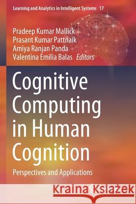 Cognitive Computing in Human Cognition: Perspectives and Applications Pradeep Kumar Mallick Prasant Kumar Pattnaik Amiya Ranjan Panda 9783030481209 Springer - książka