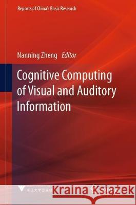 Cognitive Computing of Visual and Auditory Information  9789819932276 Springer Nature Singapore - książka