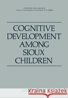 Cognitive Development Among Sioux Children Voyat, Gilbert 9781468411638 Springer - książka