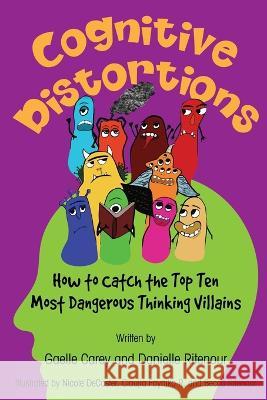 Cognitive Distortions Gaelle Carey, Danielle Ritenour 9781954396289 Barringer Publishing/Schlesinger Advertising - książka
