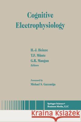 Cognitive Electrophysiology George R H. -J Heinze T. F. M 9781461266938 Springer - książka