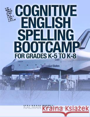 Cognitive English Spelling Bootcamp For Grades K-5 To K-8 Toth M. a. M. Phil, Kalman 9781491275214 Createspace - książka