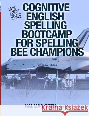 Cognitive English Spelling Bootcamp For Spelling Bee Champions Toth M. a. M. Phil, Kalman 9781491297575 Createspace - książka