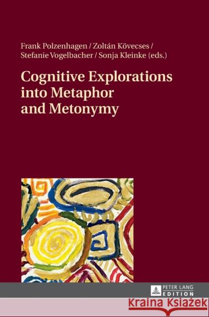 Cognitive Explorations Into Metaphor and Metonymy Polzenhagen, Frank 9783631647707 Peter Lang AG - książka