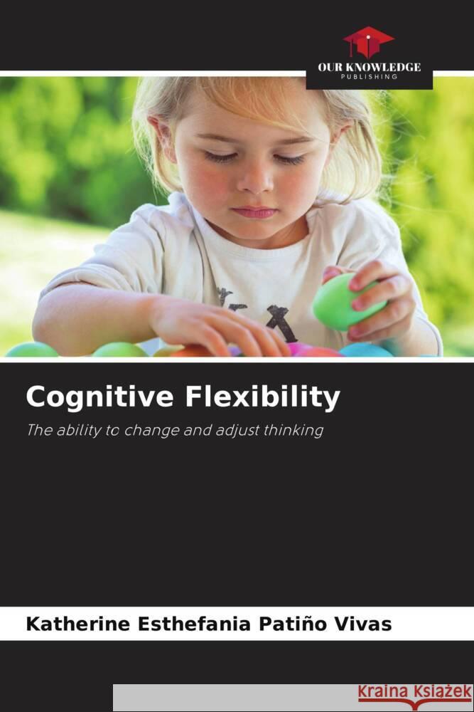 Cognitive Flexibility Katherine Esthefania Pati? 9786208131920 Our Knowledge Publishing - książka