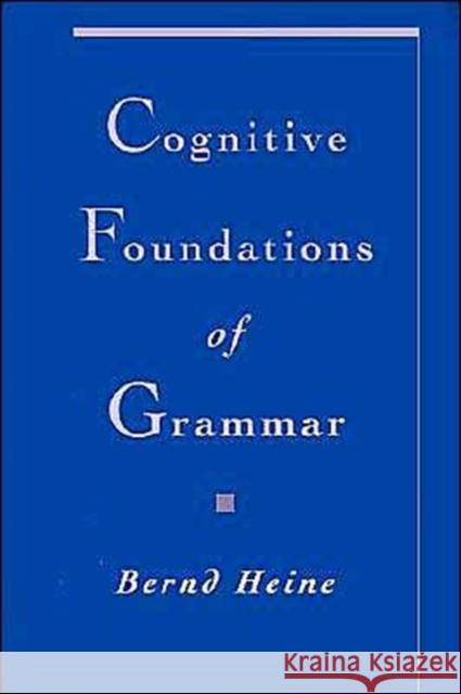 Cognitive Foundations of Grammar Bernd Heine 9780195102529 Oxford University Press - książka