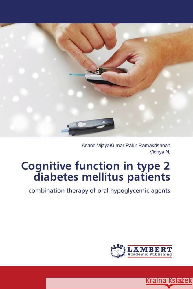 Cognitive function in type 2 diabetes mellitus patients Palur Ramakrishnan, Anand VijayaKumar, N., Vidhya 9786208417833 LAP Lambert Academic Publishing - książka