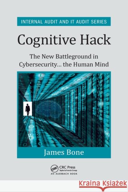 Cognitive Hack: The New Battleground in Cybersecurity ... the Human Mind James Bone (Global Compliance Associates   9780367567965 CRC Press - książka