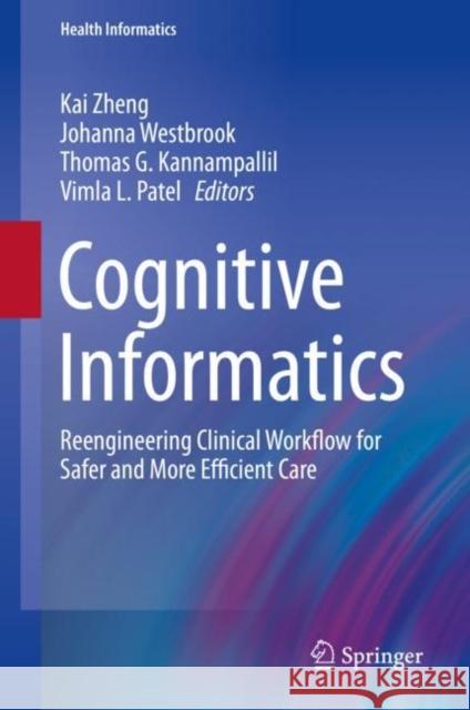 Cognitive Informatics: Reengineering Clinical Workflow for Safer and More Efficient Care Zheng, Kai 9783030169152 Springer - książka