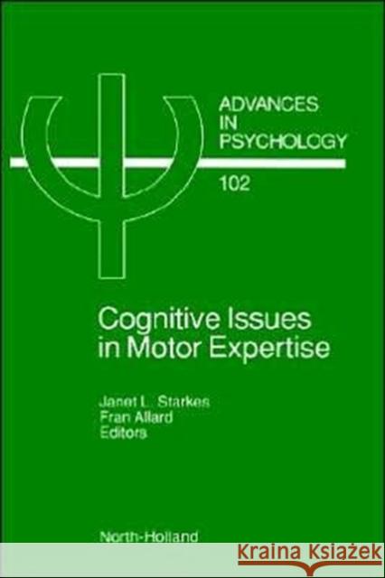 Cognitive Issues in Motor Expertise: Volume 102 Starkes, J. 9780444893024 North-Holland - książka