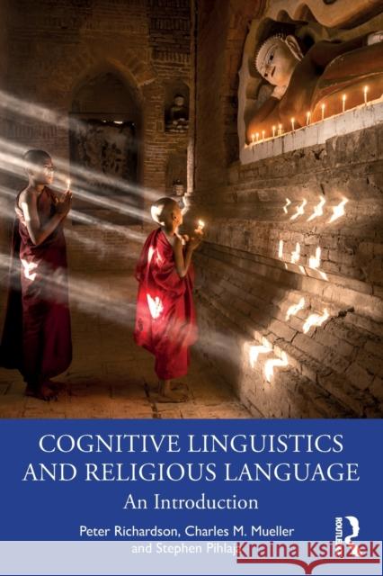 Cognitive Linguistics and Religious Language: An Introduction Peter Richardson Charles M. Mueller Stephen Pihlaja 9780367484613 Routledge - książka