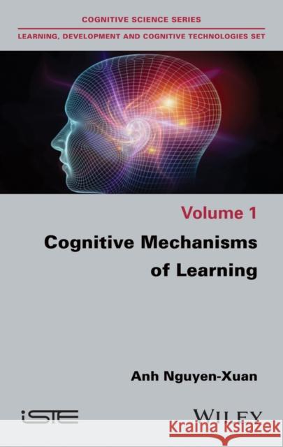 Cognitive Mechanisms of Learning Anh Nguyen-Xuan 9781786305770 Wiley-Iste - książka