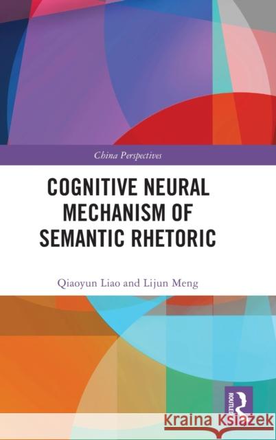 Cognitive Neural Mechanism of Semantic Rhetoric Lijun Meng 9781032360843 Taylor & Francis Ltd - książka