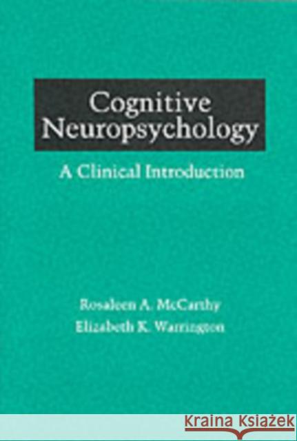 Cognitive Neuropsychology: A Clinical Introduction McCarthy, Rosaleen A. 9780124818460 Academic Press - książka
