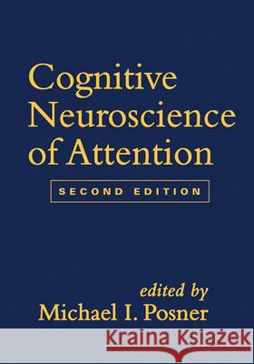 Cognitive Neuroscience of Attention Posner, Michael I. 9781609189853 Guilford Publications - książka