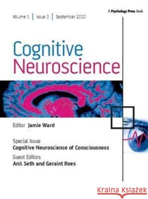 Cognitive Neuroscience of Consciousness: A Special Issue of Cognitive Neuroscience  9781138411579  - książka
