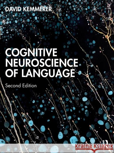 Cognitive Neuroscience of Language David (Purdue University, USA) Kemmerer 9781138318403 Taylor & Francis Ltd - książka