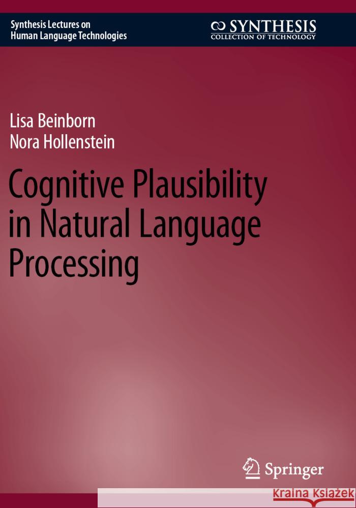 Cognitive Plausibility in Natural Language Processing Beinborn, Lisa, Hollenstein, Nora 9783031432620 Springer - książka