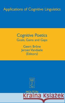 Cognitive Poetics: Goals, Gains and Gaps Brône, Geert 9783110205602 Walter de Gruyter - książka