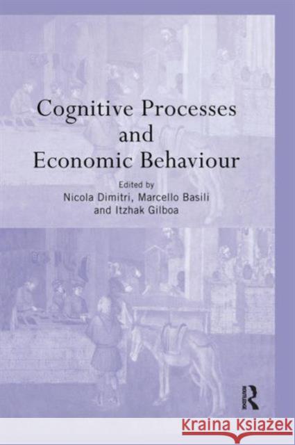 Cognitive Processes and Economic Behaviour Marcello Basili Nicola Dimitri Itzhak Gilboa 9780415758611 Routledge - książka