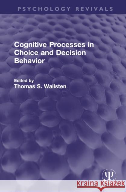 Cognitive Processes in Choice and Decision Behavior  9781032745053 Taylor & Francis Ltd - książka