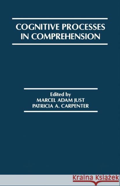 Cognitive Processes in Comprehension Marcel A. Just Patricia A. Carpenter Marcel A. Just 9780898591279 Taylor & Francis - książka