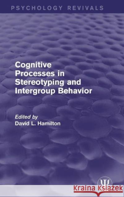 Cognitive Processes in Stereotyping and Intergroup Behavior David L. Hamilton 9781138950320 Psychology Press - książka