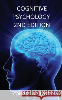 Cognitive Psychology: 2nd Edition Connor Whiteley 9781914081064 CGD Publishing - książka