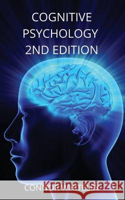 Cognitive Psychology: 2nd Edition Connor Whiteley 9781914081125 CGD Publishing - książka