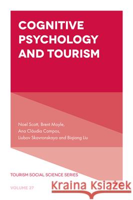 Cognitive Psychology and Tourism Noel Scott Brent Moyle Ana Cl?udia Campos 9781802625806 Emerald Publishing Limited - książka
