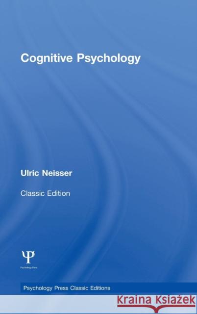 Cognitive Psychology: Classic Edition Ulric Neisser 9781848726932 Psychology Press - książka