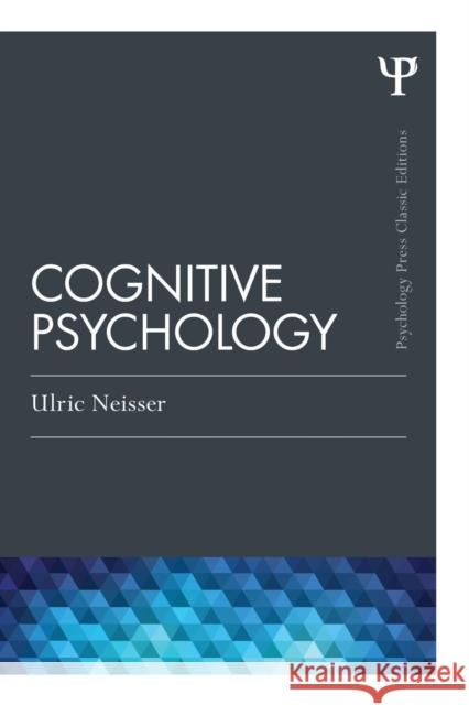 Cognitive Psychology: Classic Edition Ulric Neisser 9781848726949 Taylor & Francis - książka