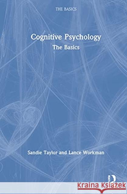 Cognitive Psychology: The Basics Sandie Taylor Lance Workman 9780367856861 Routledge - książka