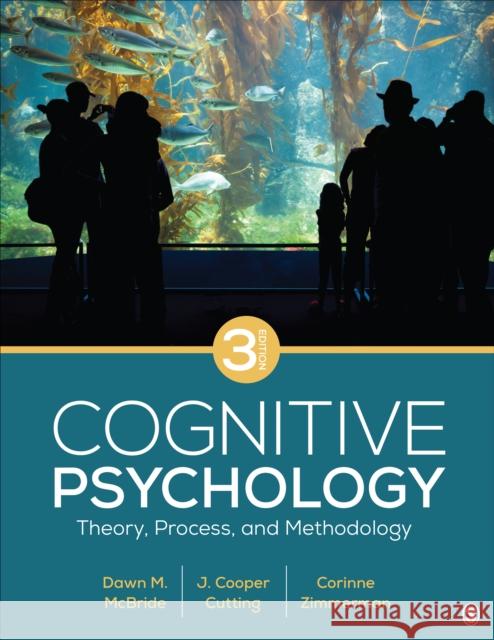 Cognitive Psychology: Theory, Process, and Methodology Dawn M. McBride J. Cooper Cutting Corinne L. Zimmerman 9781544398341 Sage Publications, Inc - książka