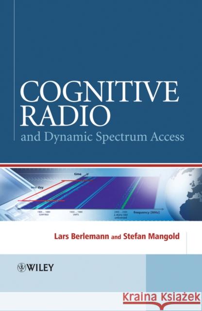 Cognitive Radio and Dynamic Spectrum Access Lars Berlemann 9780470511671 John Wiley & Sons - książka