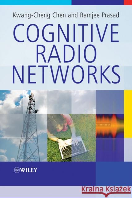 Cognitive Radio Networks Kwang-Cheng Chen Ramjee Prasad 9780470696897 John Wiley & Sons - książka
