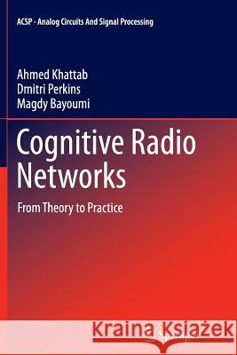 Cognitive Radio Networks: From Theory to Practice Khattab, Ahmed 9781489989048 Springer - książka