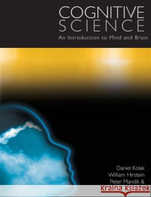 Cognitive Science: An Introduction to Mind and Brain Kolak, Daniel 9780415221016 Routledge - książka