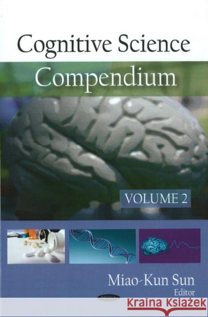 Cognitive Science Compendium: Volume 2 Miao-Kun Sun 9781604567755 Nova Science Publishers Inc - książka