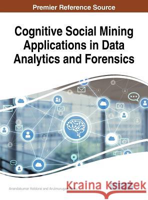 Cognitive Social Mining Applications in Data Analytics and Forensics Anandakumar Haldorai Arulmurugan Ramu 9781522575221 Information Science Reference - książka