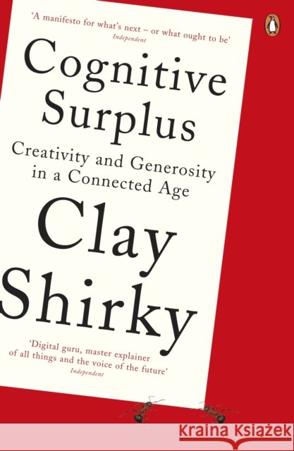 Cognitive Surplus : Creativity and Generosity in a Connected Age Clay Shirky 9780141041605 PENGUIN UK - książka