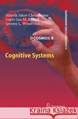 Cognitive Systems Henrik Iskov Christensen Geert-Jan M. Kruijff Jeremy L. Wyatt 9783642116933 Springer - książka